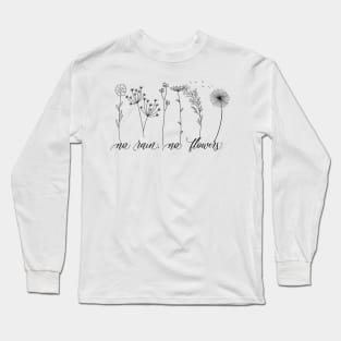 No Rain No Flowers Long Sleeve T-Shirt